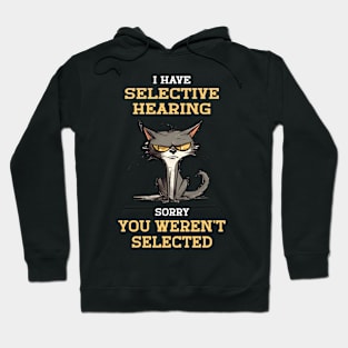 I Have Selective Hearing Sorry You Weren't Selected For Sarcastic People Hoodie